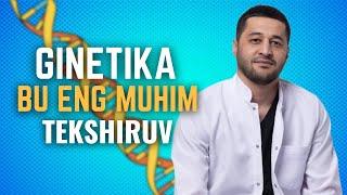  GENETIKA BU- ENG MUHIM TEKSHIRUV