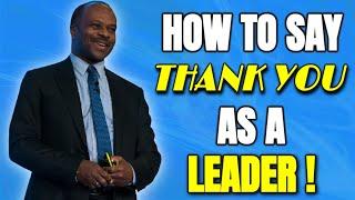 How Do You Say THANK YOU as a Leader to Your Team? – Benefits of Thanking your Team as a Leader!!!