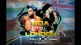 KrAzy - Goa to london x MCSolomon (official music video) l New Rap Song 2020 (HipHop) Prod. Arsalan