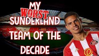 MY WORST SUNDERLAND TEAM OF THE DECADE