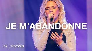 Je m'abandonne | NV Worship