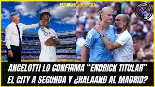 ENDRICK TITULAR EN EL REAL MADRID! CONFIRMADO! DESCENSO DEL CITY Y HALAAND AL MADRID?