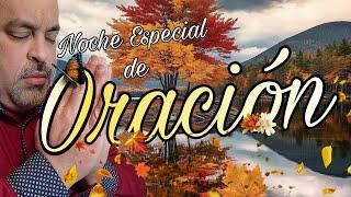  Noche Especial de Oración #114  (Evang.Carlos Lopez)