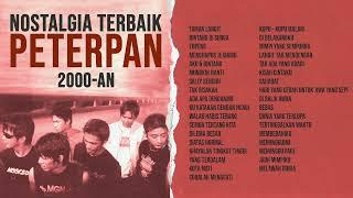 Peterpan - Album Nostalgia Terbaik Peterpan 2000AN | Audio HQ