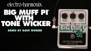 Electro-Harmonix Big Muff Pi With Tone Wicker Distortion / Sustainer Pedal (Demo by Dave Weiner)