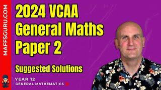 2024 General Maths VCE Paper 2 Suggested Solutions | MaffsGuru.com