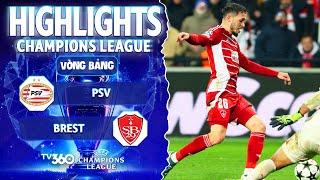 HIGHLIGHTS PSV VS BREST: NHƯỢC TIỂU GÂY CHẤN ĐỘNG, THẾ TRẬN ĐỂ ĐỜI | CHAMPIONS LEAGUE 24/25