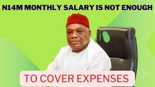 ORJI UZOR KALU SAYS 14 Million Naira Salary Per Month is Not Enough For Him