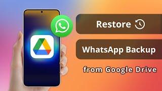 [SOLVED!] How to Restore WhatsApp Backup from Google Drive  2024 Proven Methods!