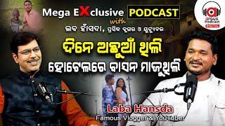 "୪୦ ଦେଶ ବୁଲିଲିଣି, କହୁଥିଲେ ସରିବନି" |  EP- 59 | Podcast With Famous Youtuber Laba Hansda @MuTraveller