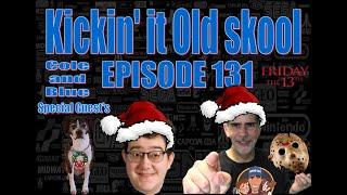 Kicking'it Old Skool EP 131 - Merry Friday the 13th with Cole and Blue