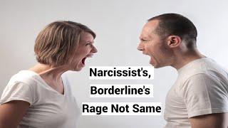 Narcissist's, Borderline's Rage Not Same (Grandiosity vs. Acting Out)