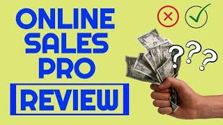 Online Sales Pro Review - Can This System Actually Make Money Money Online (Watch!)