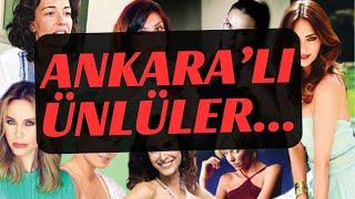 Ankara'lı Ünlüler Kimler? Hiç Merak Ettiniz mi?