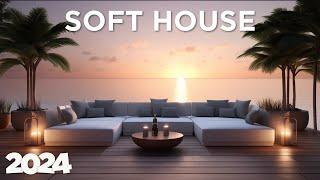 Luxury Soft House 2024 - Chill House  Tranquil Vibes