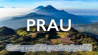 PRAU - Gunung Yang Tidak Pernah Sepi Pendaki | RIKAS HARSA