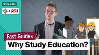 Why Study Education? | College Majors | College Degrees | Study Hall