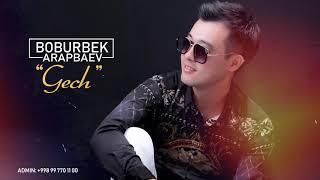 Boburbek Arapbaev - Gech (Music)