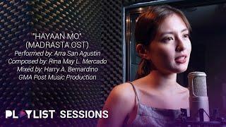 Playlist Sessions: Hayaan Mo – Arra San Agustin (Madrasta OST)