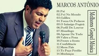 MARCOS ANTONIO, PAI, FUI NO MUNDO, GALILEU, TOMA OS PEDAÇOS ...#musicagospel #youtube