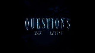 Questions - BK | Jay Trak (Official Visualizer) Fallen Angels Production