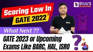 Scoring Low In GATE 2022? | What Next? | Guidance By Sanjay Rathi | BYJU'S GATE