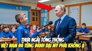 một cậu bé hỏi Tổng Thống Putin về Việt Nam đã từng đánh bại Mỹ, câu trả lời của Putin gây SỐC