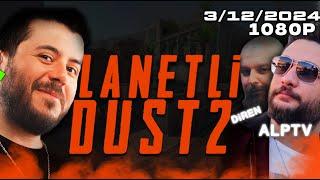 LANETLI DUST2! UNLOST ALPTV, DIREN, VESSELAM İLE MAÇ | Counter-Strike 2