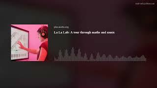 La La Lab: A tour through maths and music