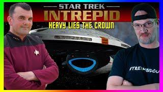 STAR TREK INTREPID | HEAVY LIES THE CROWN | WATCH PARTY | LIVE