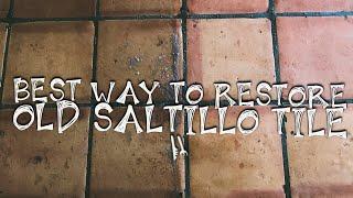 THE BEST WAY to get your Saltillo Tile Floors Restored and Refinished | LOVE THEM AGAIN