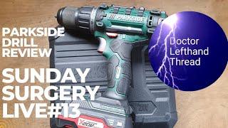 Doctor Lefthandthread Sunday Surgery #13 Parkside Drill review