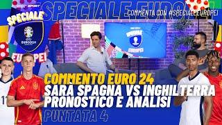 Speciale Europei EP4 | Commento #EURO24 | Sarà Spagna vs inghilterra | PRONOSTICO E ANALISI |