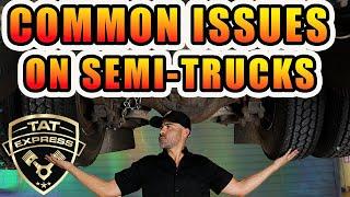 Common Issues On Semi Trucks/ What to Check When Buying a Semi-Truck/ Buying A Semi Truck