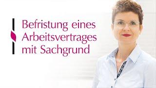 Was gilt bei einer Befristung des Arbeitsvertrages mit Sachgrund?