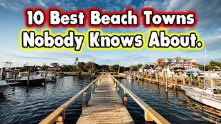 10 Hidden Beach Towns You’ve NEVER Heard Of!