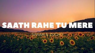 Sath Rahe Tu Mere [Lyrics] Sanam & Zucho