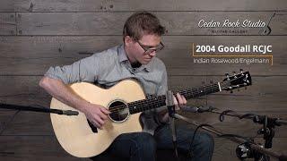 2004 Goodall RCJC (East Indian rosewood/Engelmann) played by Matt Thomas