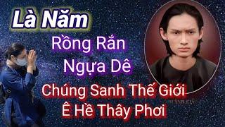 Là Năm Rồng Rắn...... Chúng Sanh Thể Giới Ê Hề Thây Phơi  Lời Đức Thầy