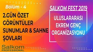 SALKOM FEST 2019 ULUSLARARASI EKREM GENÇ ORGANİZASYONU - 2.GÜN GÖRÜNTÜLER SUNUMLAR VE SAHNE ŞOVLARI