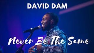 David Dam - Never Be The Same | Live (Official Video)