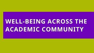 Panel Talk: Well-Being Across the Academic Community