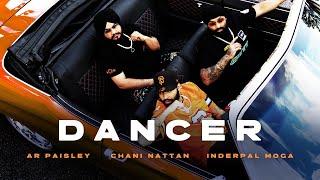 AR Paisley, Chani Nattan, Inderpal Moga - Dancer (Visualizer) | Latest Punjabi Songs 2024