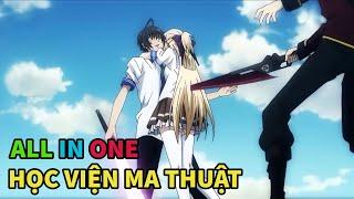 Tóm Tắt Anime Hay: Vô Tình Sở Hữu Phép Thuật Tôi Trở Thành Người Mạnh Nhất | ALL IN ONE