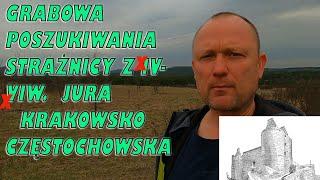 Grabowa Poszukiwania Strażnicy z XIV- XVIw. Jura Krakowsko Częstochowska że