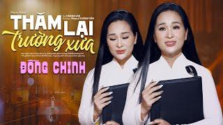   ĐỒNG CHINH trở lại ngoạn mục với THĂM LẠI TRƯỜNG XƯA (Nhạc: Khánh Vân, Thơ: Hoàng Lan)