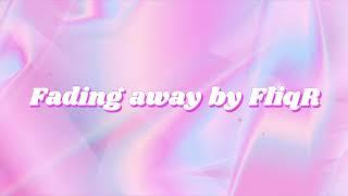 Fading Away FliqR