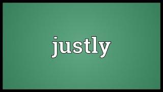 Justly Meaning