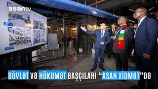 Dövlət və hökumət başçıları "ASAN xidmət"də