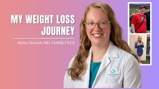 My Weight Loss Journey - Dr. Betsy Grunch